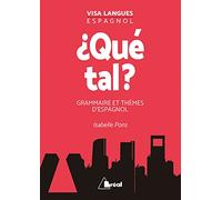 ¿Qué tal? grammaire et thèmes d’espagnol
