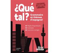 ¿Qué tal? Grammaire et thèmes d’espagnol Règles linguistiques - Exemples - Exercices corrigés - Isabelle Pons - Bréal - broché - Scolaire / Universitaire