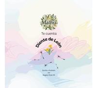 ¿Qué te cuenta el diente de león?: Un cuento de hadas sobre plantas medicinales para niños