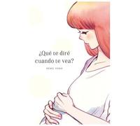 ?QUE TE DIRE CUANDO TE VEA?