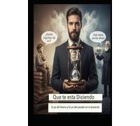 Qué te está diciendo tu yo del futuro y tu yo del pasado en el presente