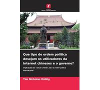 Que tipo de ordem política desejam os utilizadores da Internet chineses e o governo?