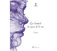 Que tombent les épines de ta rose