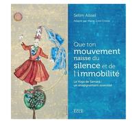 Que Ton Mouvement Naisse Du Silence Et De L'immobilité - Le Yoga De Samara : Un Enseignement Essentiel