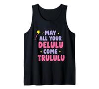 Que Tous Vos Delulu Deviennent Trululu Débardeur