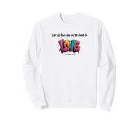 Que Tout ce Que Vous Faites Soit Fait avec Amour, Christian Valentine Graffiti Sweatshirt
