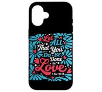 Que Tout ce Que Vous Faites Soit Fait dans l'amour (1 Cor 16:14 Christian) Coque pour iPhone 16