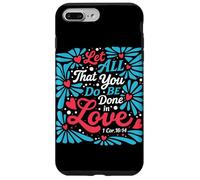 Que Tout ce Que Vous Faites Soit Fait dans l'amour (1 Cor 16:14 Christian) Coque pour iPhone 7 Plus/8 Plus