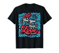 Que Tout ce Que Vous Faites Soit Fait dans l'amour (1 Cor 16:14 Christian) T-Shirt