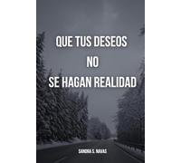 QUE TUS DESEOS NO SE HAGAN REALIDAD