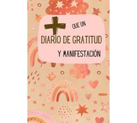 + Que un diario de gratitud y manifestación: Diario de gratitud para mujeres, diario de manifestación, diario personal, entrena tu mente para ... y/o manifestación, frases para meditar.