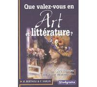 Que Valez-Vous En Art Et Littérature ?