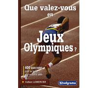 Que valez-vous en jeux olympiques ? 400 questions pour se tester seul ou entre amis - Fabien Lemercier - Studyrama Eds - broché - Guide