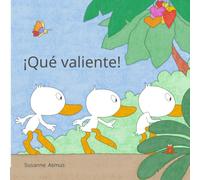 ¡Qué valiente!: Un libro infantil sobre el valor, la confianza en uno mismo y cómo afrontar los desafíos