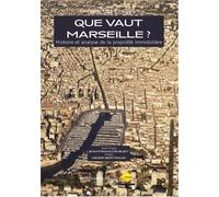 Que vaut Marseille ? Histoire et analyse de la propriété immobilière - Patrice de Moncan - Le Mecene Eds - broché - Etude