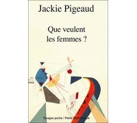 Que veulent les femmes ? - Jackie Pigeaud - Rivages - Poche - Essai