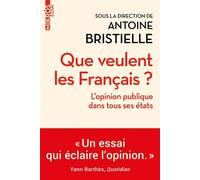 Que veulent les Français ? - L'opinion publique dans tous se - Antoine Bristielle - L'aube Eds De - Poche - Essai