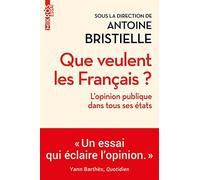 Que veulent les Français ?: L'opinion publique dans tous ses états