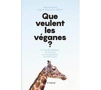 Que veulent les véganes? Virginie Simoneau-Gilbert (Auteur), Alexia Renard (Auteur)