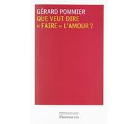 Que veut dire "faire" l'amour?