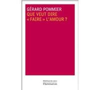 Gérard Pommier – Que veut dire "faire" l'amour ? – Essai – Broché