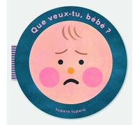 QUE VEUX-TU BÉBÉ ?