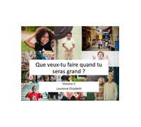 Que veux-tu faire quand tu seras grand ?: Volume 2