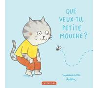 Que veux-tu petite mouche ?