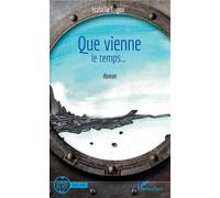 Que vienne le temps ... - Isabelle Guyon - L'harmattan - broché - Roman