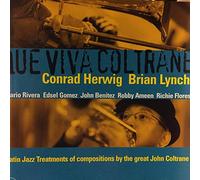 Que Viva Coltrane/Conrad Herwig & Brian Lynch