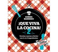 ¡Que viva la cocina! / Long Live the Kitchen: Recetas caseras y fáciles con 3, 4 y 5 ingredientes (2)