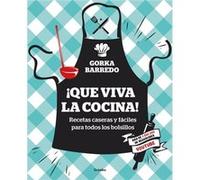 Que viva la cocina Recetas caseras y faciles para todos los bolsillos Hooray for Cooking Easy Homemade Recipes for all Budgets by Gorka Barredo Barredo, Gorka (Auteur)