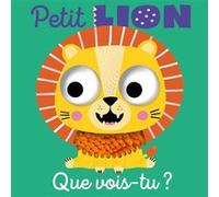 QUE VOIS-TU, PETIT LION ?