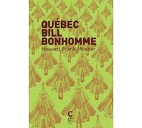 Québec Bill Bonhomme Howard Frank Mosher (Auteur), Brice Matthieussent (Traduction)