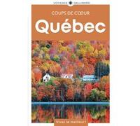 Québec: Guide Coups de coeur