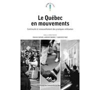 Québec en mouvements: Continuité et renouvellement des pratiques militantes