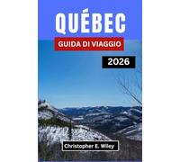 QUEBEC GUIDA DI VIAGGIO 2026: Alla scoperta della cultura, della cucina e dello spirito della provincia francese del Canada