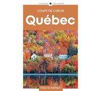 Québec: Guide Coups de coeur