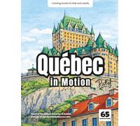 Québec in Motion: An Illustrated Coloring Journey Through Québec’s Cities, Landscapes, and Atmospheres