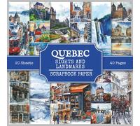 Quebec Sights and Landmarks Scrapbook Paper: Attractions and Tourist Places to Visit in Quebec (Canada), 220+ Watercolor Style Pictures for Collage Making, Scrapbooking, and Art Journaling