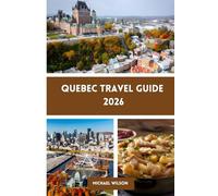 QUEBEC Travel Guide 2026