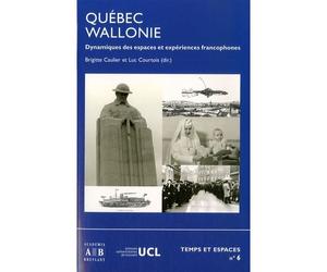 Québec-Wallonie Dynamiques des espaces et des expériences francophones - Brigitte Caulier - Academia Eds - broché - Etude