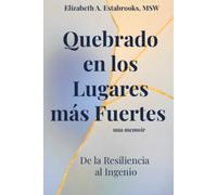 Quebrado en los Lugares más Fuertes: De la Resiliencia al Ingenio