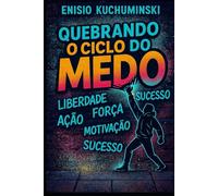 Quebrando o ciclo do Medo