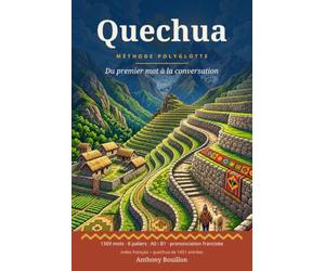 Quechua: Méthode polyglotte - du premier mot à la conversation de A0 à B1
