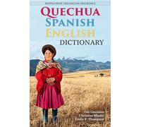 QuechuaSpanishEnglish Dictionary by Emily Fjaellen Thompson Emily Fjaellen Thompson (Auteur)