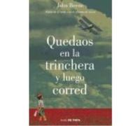 Quedaos En La Trinchera Y Luego Corred - John Boyne John Boyne (Auteur)