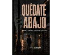 Quédate abajo: Memorias de Brooklyn, hermandad y supervivencia