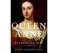 Queen Anne: Patroness of Arts