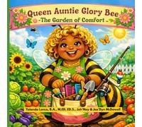 Queen Auntie Glory Bee: The Garden of Comfort